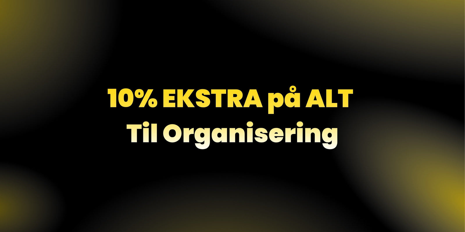 10% EKSTRA rabat til organisering black week